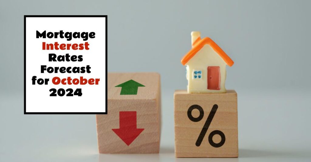 Mortgage Rates Forecast for October 2024 Expert Predictions