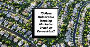 10 Most Vulnerable Housing Markets in 2024: Crash or Correction?