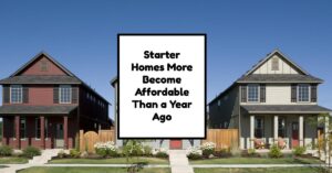 Starter Homes More Become Affordable Than a Year Ago