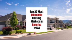 Top 20 Most Affordable Housing Markets in America in 2024