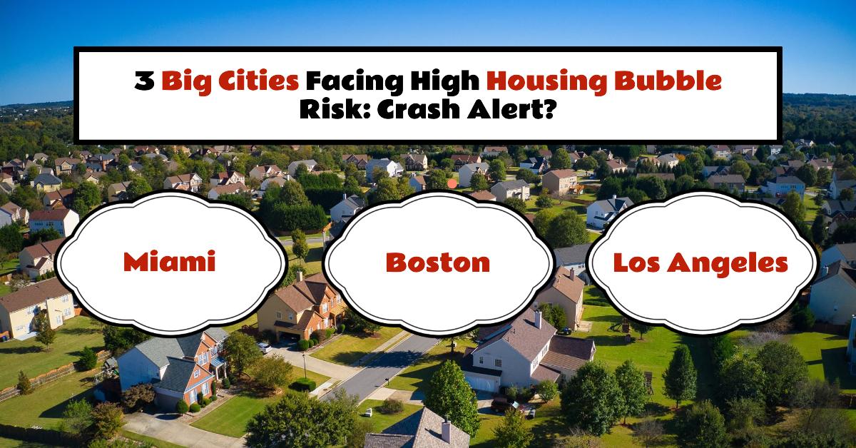 3 BIG Cities Facing High Housing BUBBLE Risk: Crash Alert?