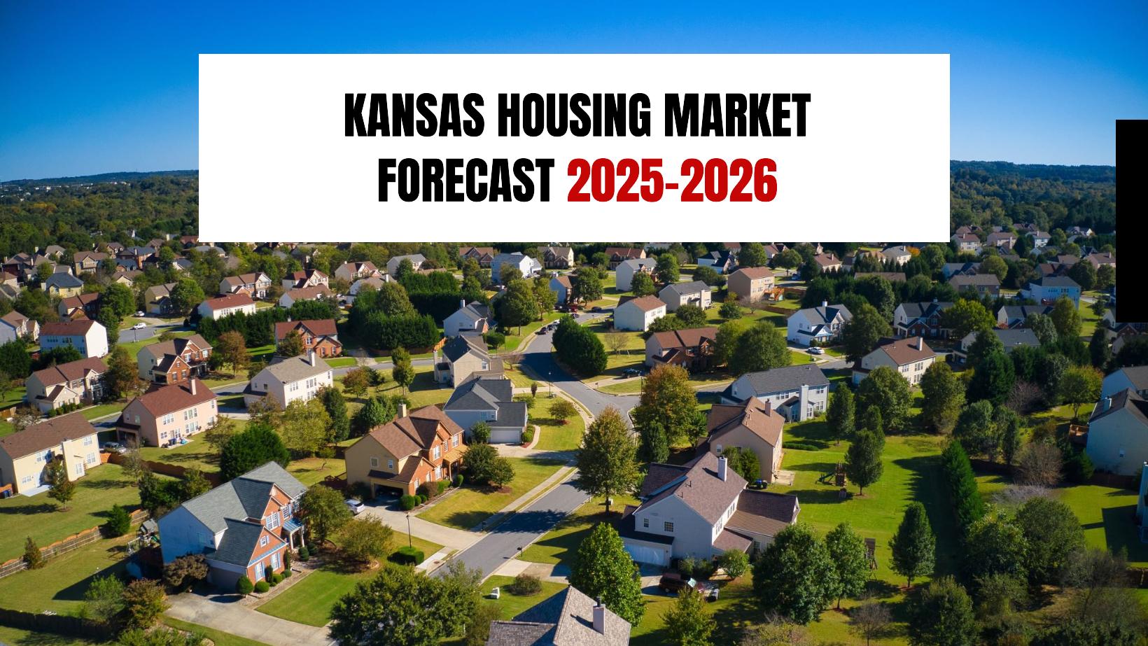 Kansas Housing Market Forecast 2025-2026: Insights for Buyers