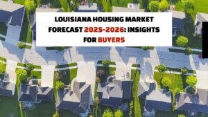 Louisiana Housing Market Forecast 2025-2026