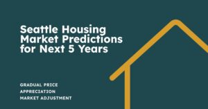 Seattle Housing Market Predictions for Next 5 Years