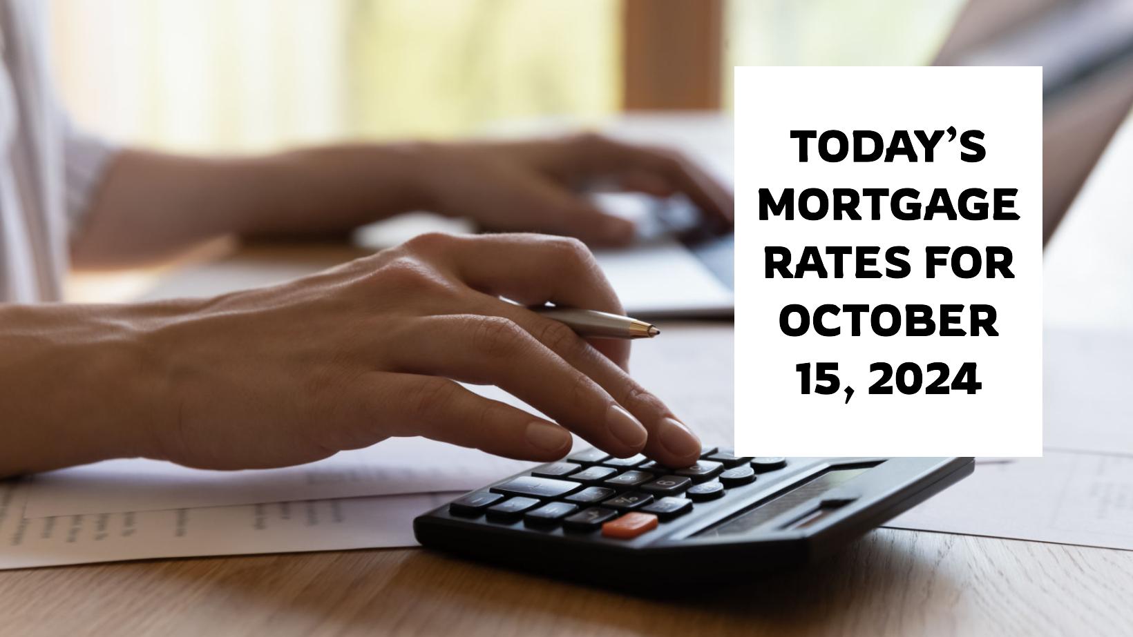 Today’s Mortgage Rates for October 15, 2024: An Overview