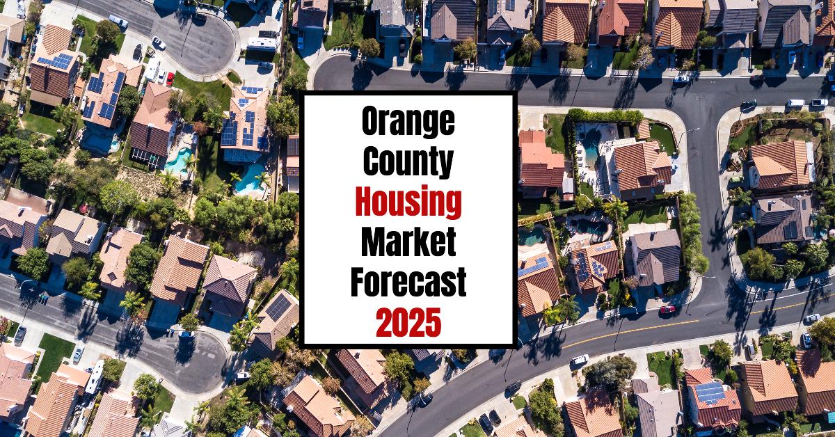 Orange County Housing Market: Trends and Forecast 2025