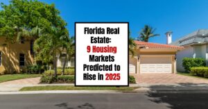 Florida Real Estate: 9 Housing Markets Predicted to Rise in 2025