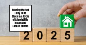 Housing Market Forecast 2025: 'Lock-in Effect' and Affordability Key Factors