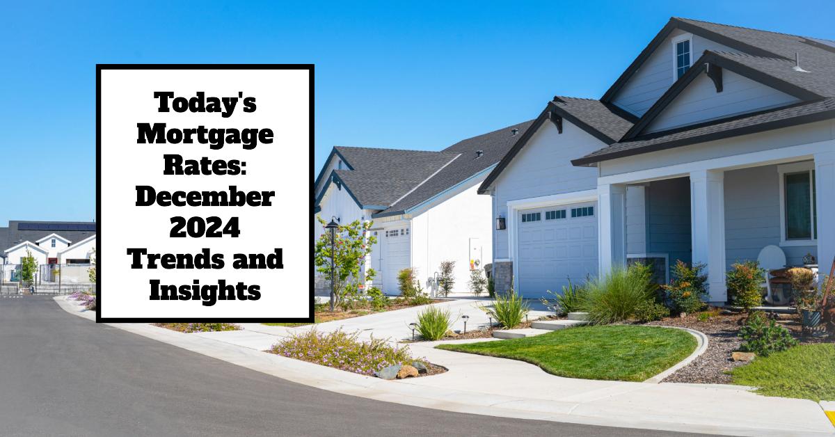 Today’s Mortgage Rates Trends: December 28, 2024 Insights