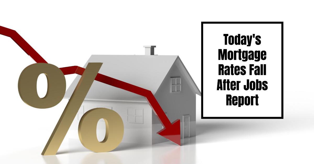 Today’s Mortgage Rates Fall After Jobs Report – December 7, 2024