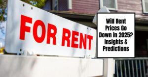 Will Rent Prices Go Down in 2025? Insights & Predictions