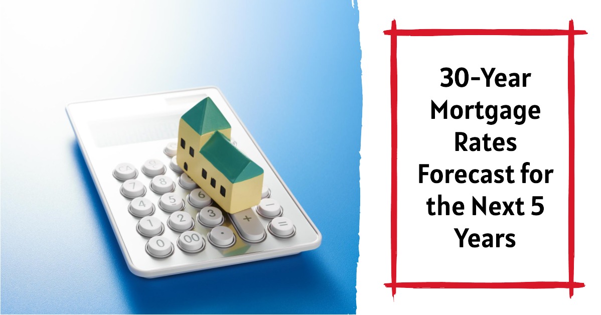 30-Year Mortgage Rate Forecast for the Next 5 Years