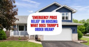 'Emergency Price Relief' on Housing: What Does Trump's Order Mean?