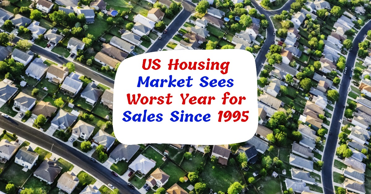 US Housing Market Sees Worst Year for Sales Since 1995