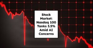 Stock Market Crash: Nasdaq 100 Tanks 3.5% Amid AI Concerns