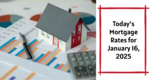 Today’s Mortgage Rates for January 16, 2025: Drop in Rates