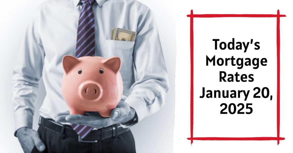 Today's Mortgage Rates January 20, 2025 Trends & Insights