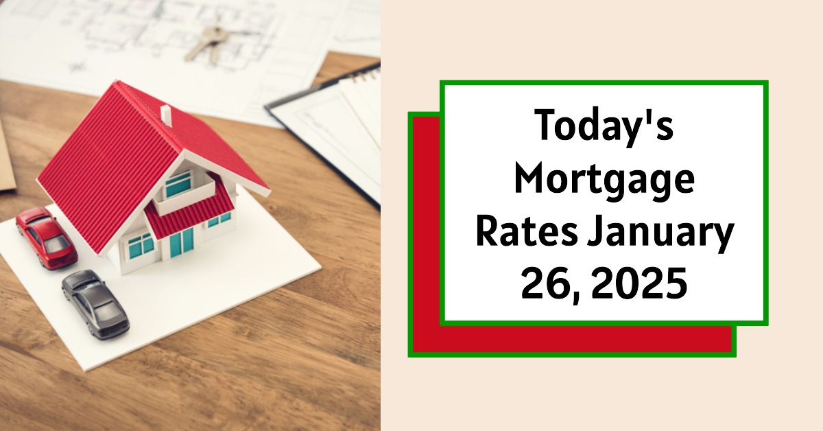 Today’s Mortgage Rates Rise: January 26, 2025 Trends