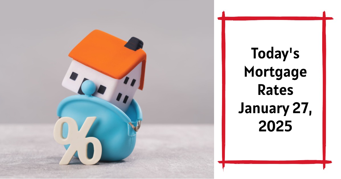 Today’s Mortgage Rates January 27, 2025: Rates Drop Across the Board