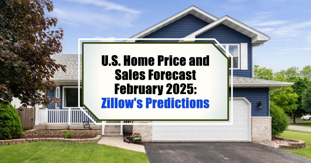 Home Price and Sales Forecast February 2025: Zillow’s Predictions