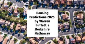 Housing Predictions 2025 by Warren Buffett's Berkshire Hathaway