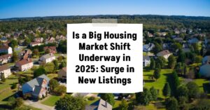 Is a Big Housing Market Shift Underway in 2025?