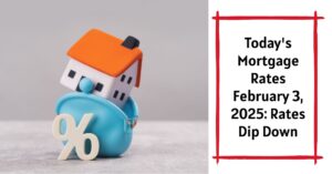 Today's Mortgage Rates February 3, 2025: Rates Dip Down