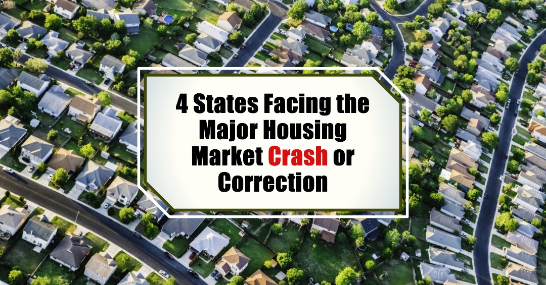 4 States Facing the Major Housing Market Crash or Correction