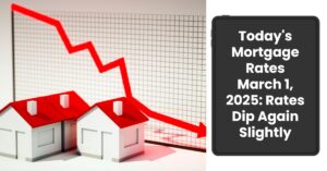 Today's Mortgage Rates March 1, 2025: Rates Dip Again Slightly